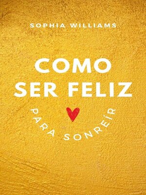 cover image of Como Ser Feliz Para Sonreír